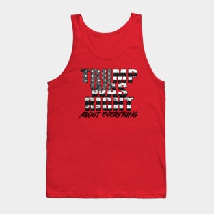 Trump Was Right About Everything Tank Top